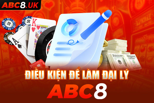 Điều kiện khi người chơi đăng ký làm đại lý ABC8