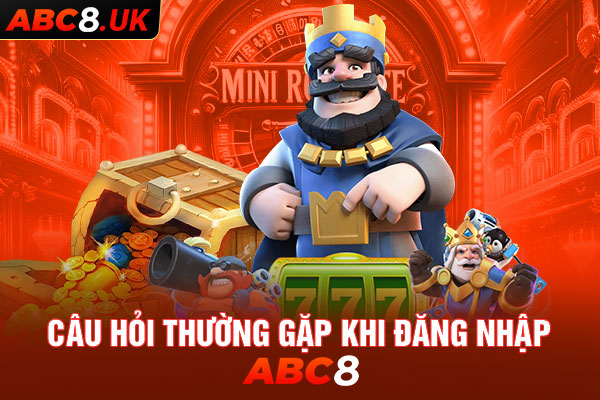 Những thắc mắc của người chơi khi đăng nhập ABC8