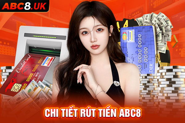 Các bước rút tiền tại nhà cái ABC8 chi tiết nhất