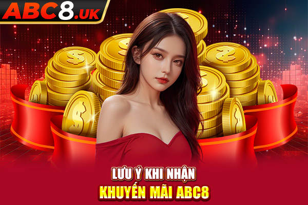 Những lưu ý khi người chơi nhận khuyến mãi tại ABC8